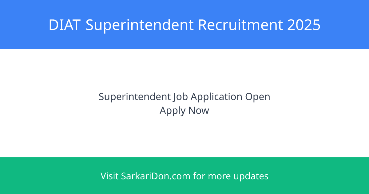 Apply Now Defence Institute of Advanced Technology Superintendent Recruitment 2025 - Government Job Notification | SarkariDon