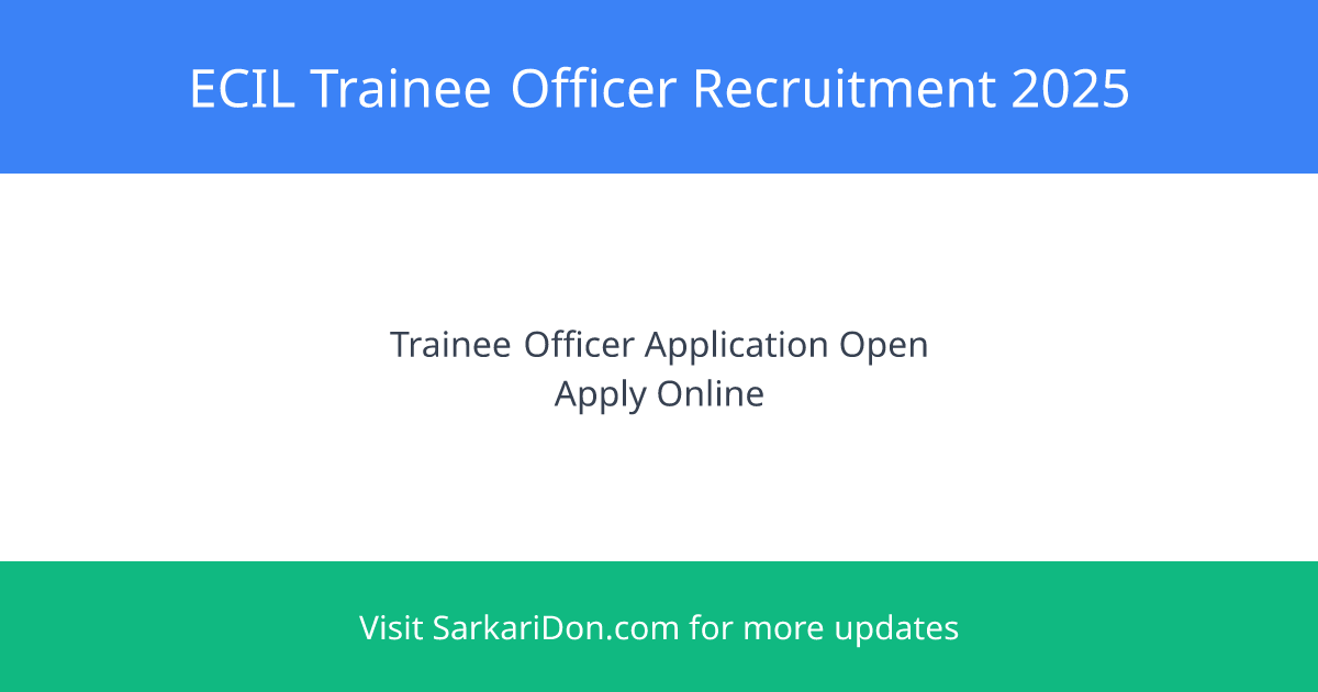 Electronics Corporation of India Limited - Trainee Officer Radiological Safety Recruitment Announcement - Government Job Notification | SarkariDon