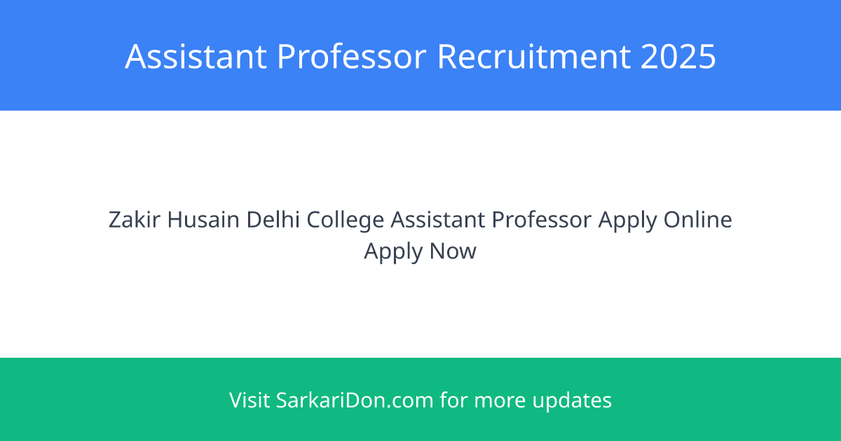 Assistant Professor Positions at Zakir Husain Delhi College - Apply Now - Government Job Notification | SarkariDon
