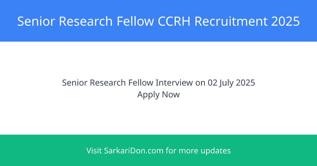 Apply Now Senior Research Fellow Positions at CCRH - Direct Download Link - Government Job Notification | SarkariDon
