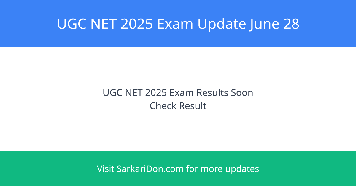 UGC NET 2025 Exam Update Subjects and Results for June 28 - Exam Notification | SarkariDon