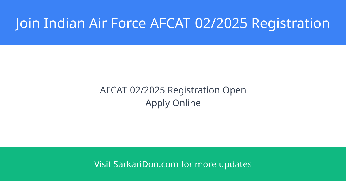 Join Indian Air Force AFCAT 022025 - Registration Open with Direct Download Link - Exam Notification | SarkariDon