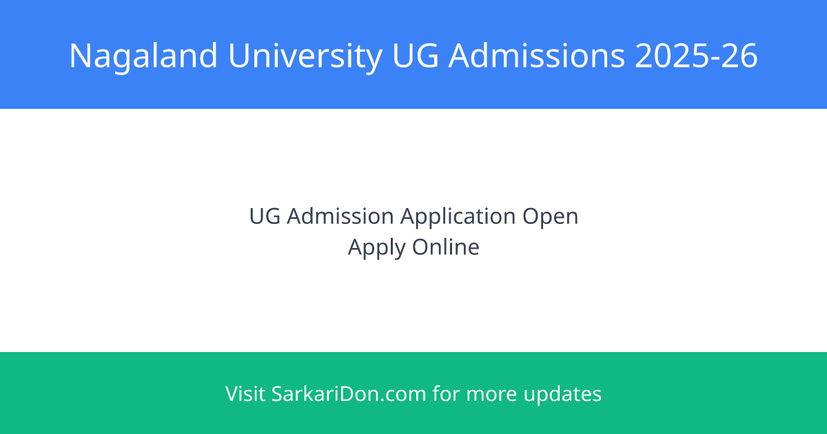 Nagaland University UG Admissions Open for 2025-26 Direct Download Link - Sarkari Naukri Update | SarkariDon