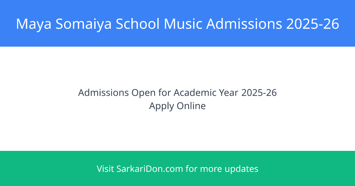 Admission Open for 2025-26 at Maya Somaiya School of Music and Performing Arts - Sarkari Naukri Update | SarkariDon