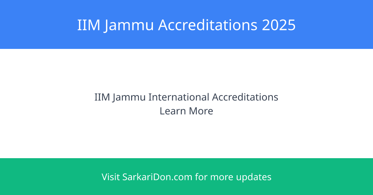 IIM Jammu Secures Dual International Accreditations A Gateway to Global Recognitions and Admission Insights - Sarkari Naukri Update | SarkariDon