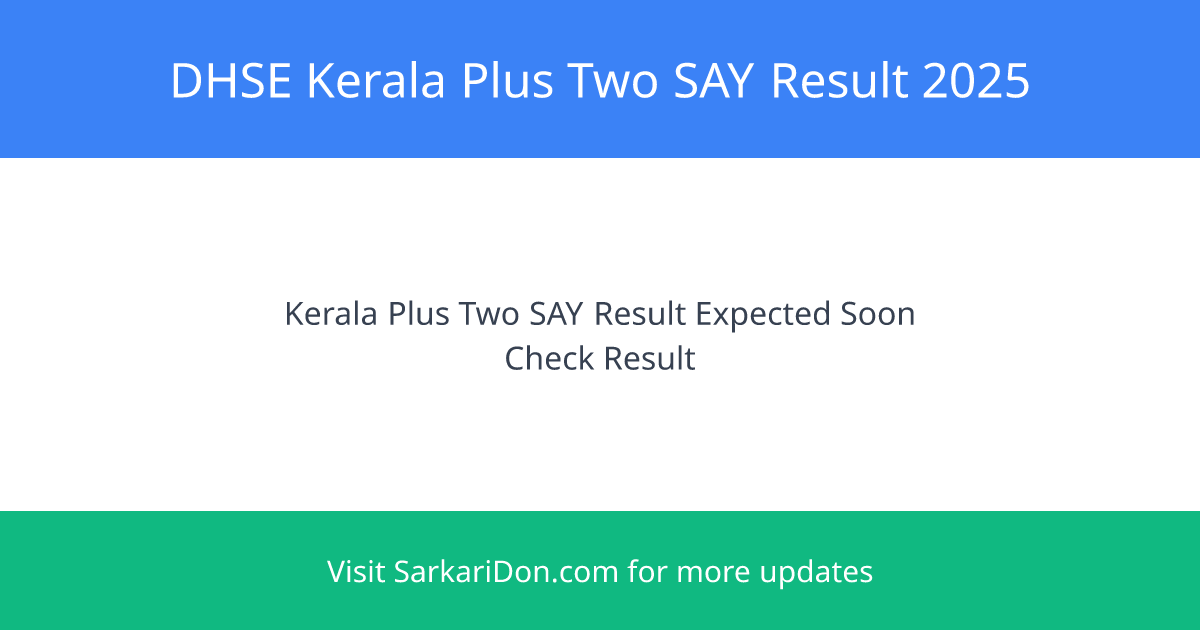 DHSE Kerala Plus Two SAY Result 2025 Announcement Direct Download Link - Exam Result Announcement | SarkariDon
