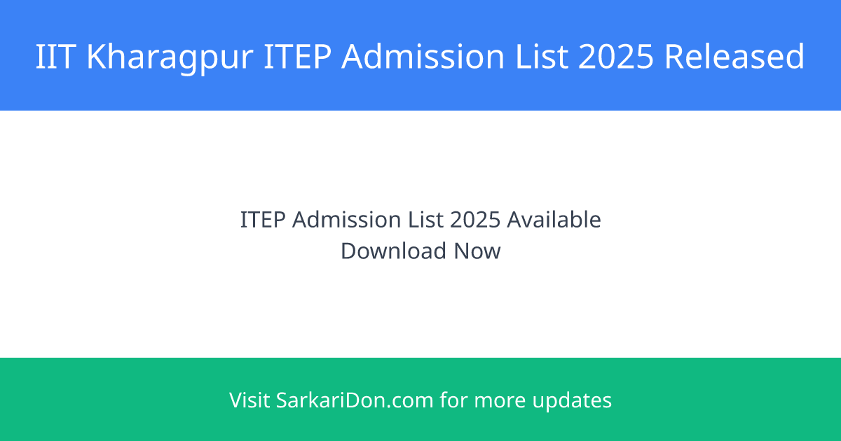 IIT Kharagpur ITEP Admission List 2025 Released Check Your Seat Allocation - Sarkari Naukri Update | SarkariDon