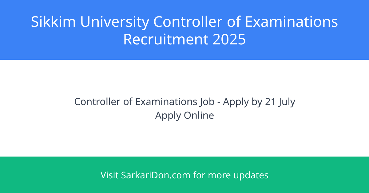 Sikkim University Controller of Examinations Recruitment 2025 Sarkari Naukri Latest Updates - Government Job Notification | SarkariDon