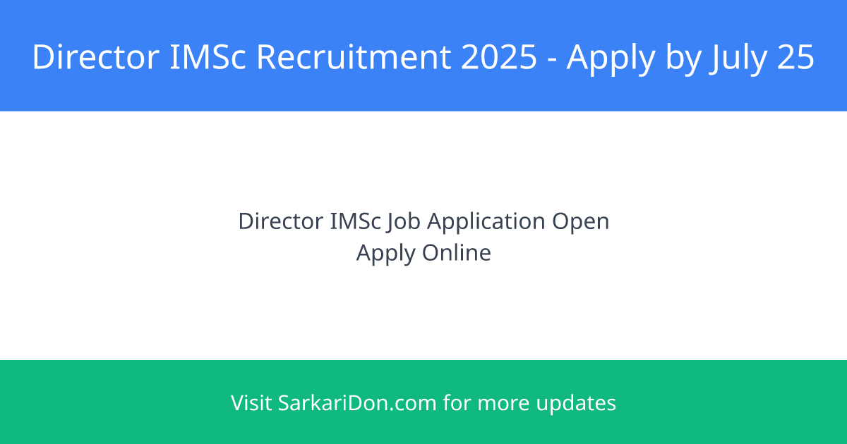 Exciting Opportunity Apply Now for Director Position at IMSc - Direct Download Link - Government Job Notification | SarkariDon