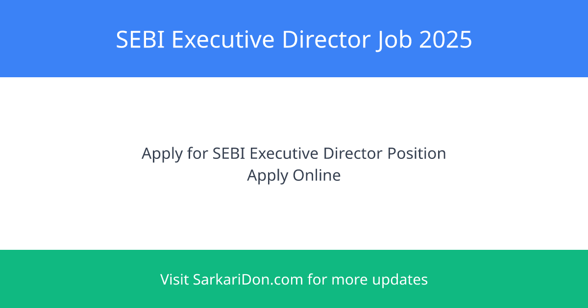 Apply Now for Executive Director Position at SEBI - Government Job Announcement - Government Job Notification | SarkariDon