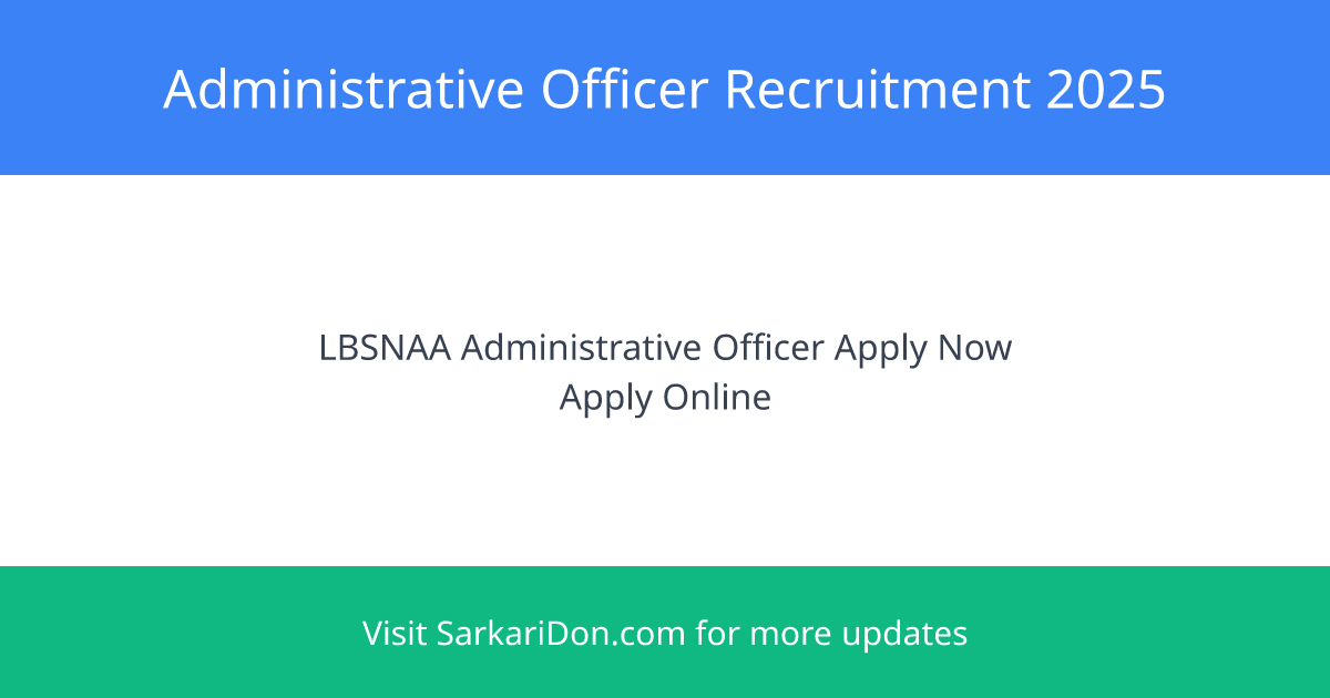 Apply Now Administrative Officer Recruitment at LBSNAA - Government Job Notification | SarkariDon