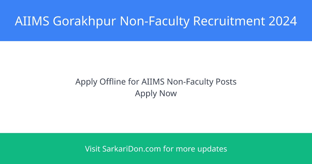 Latest Sarkari Naukri Announcements Non-Faculty Positions at AIIMS Gorakhpur - Government Job Notification | SarkariDon