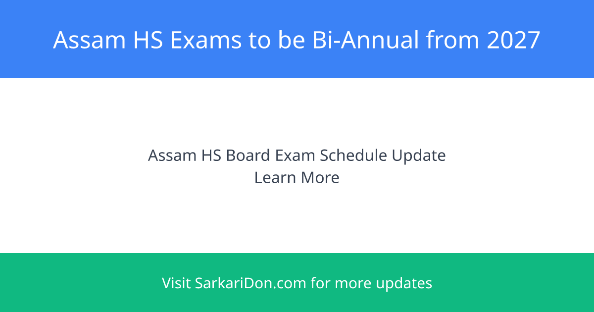 Assam Higher Secondary Exams to Take Place Bi-Annually from 2027 Details Inside - Exam Notification | SarkariDon