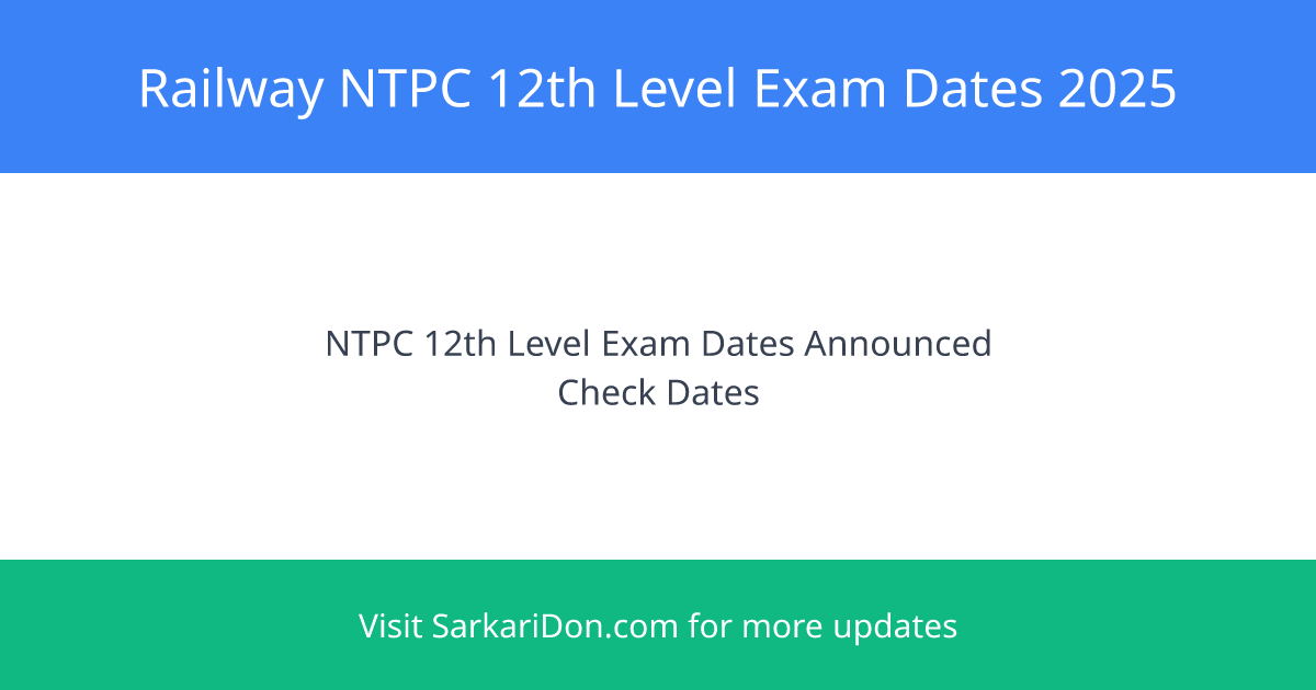 Railway NTPC 12th Level Exam Date 2025 Announced Details and Direct Download Links - Exam Notification | SarkariDon
