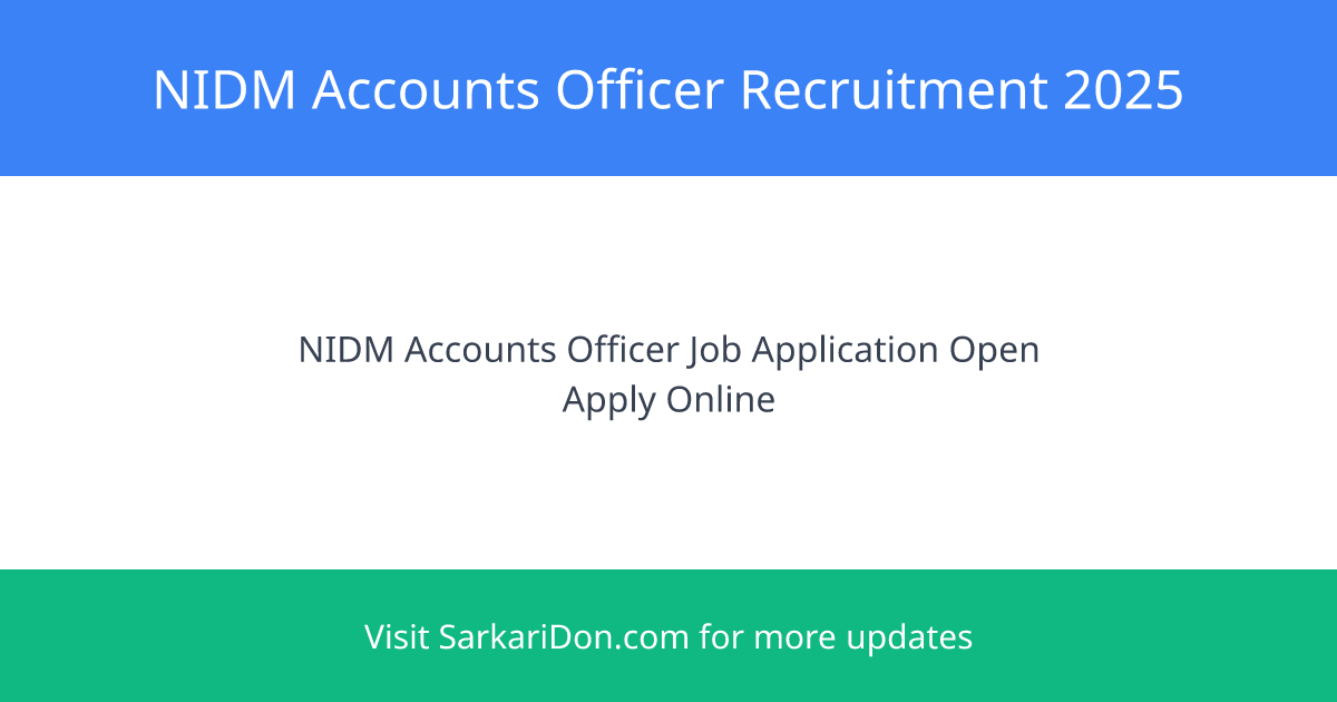 National Institute of Disaster Management Accounts Officer Recruitment - Apply Now - Government Job Notification | SarkariDon