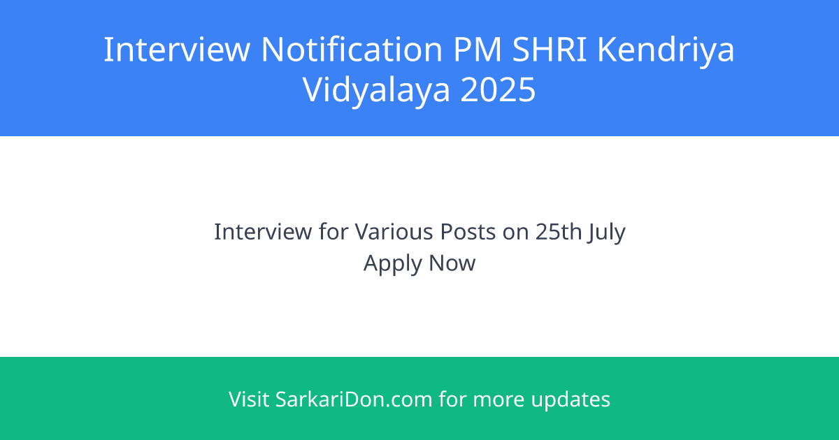 Exciting Career Opportunities at PM SHRI Kendriya Vidyalaya for Session 2025-26 - Interview Announcement - Exam Notification | SarkariDon