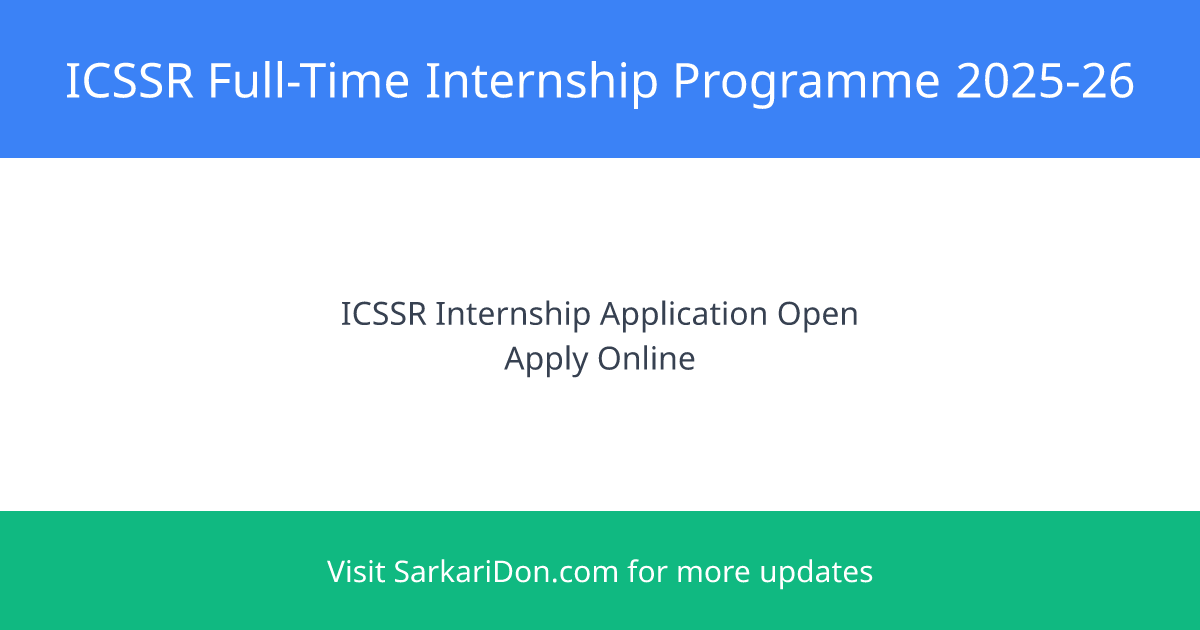 Apply Now for ICSSR Full-Time Internships 2025-26 Direct Download Link - Sarkari Naukri Update | SarkariDon