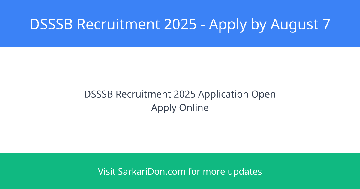 Exciting Career Opportunities DSSSB Recruitment 2025 for General and Technical Posts - Government Job Notification | SarkariDon