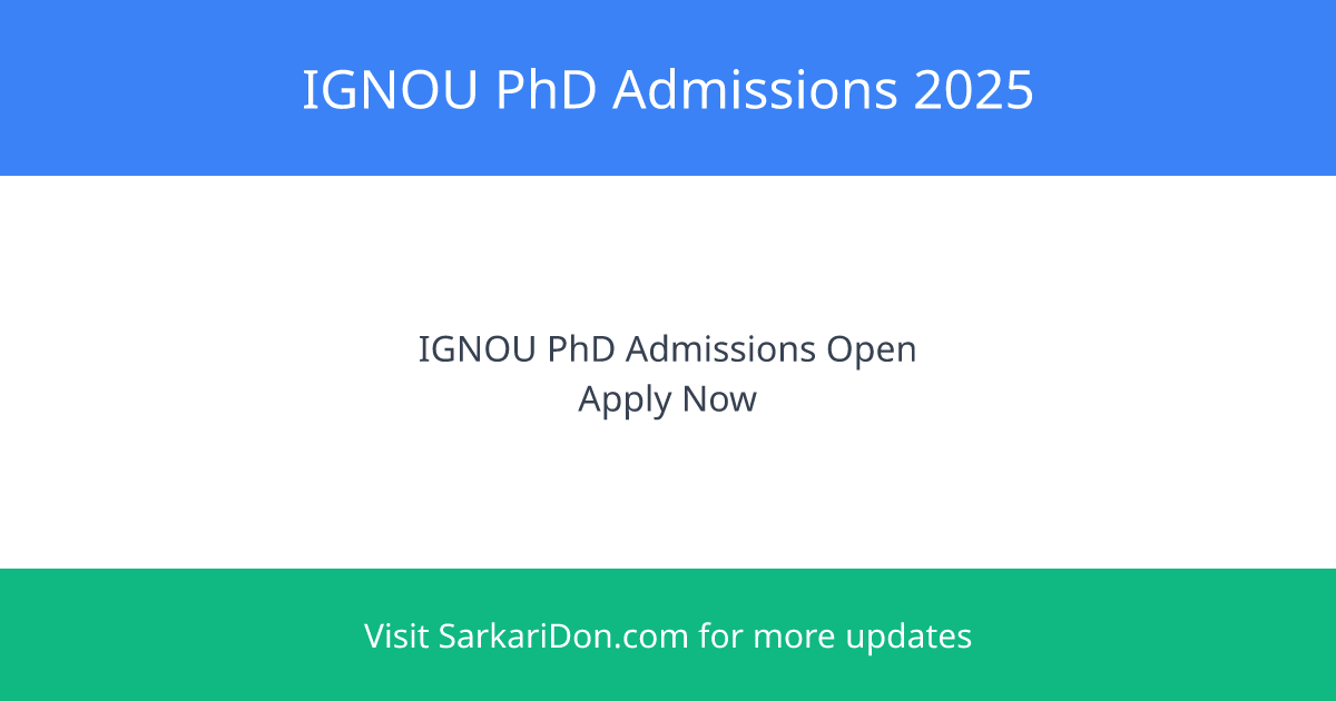IGNOU PhD Admissions 2025 Open Apply Now Across 24 Disciplines - Sarkari Naukri Update | SarkariDon