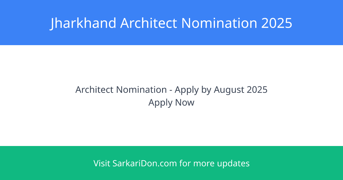 Government of Jharkhand Announces Architect Nomination Process - Apply Now Direct Download Link - Government Job Notification | SarkariDon