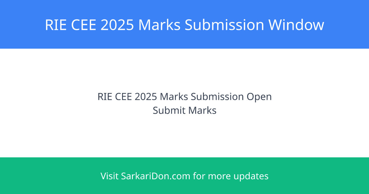 RIE CEE 2025 Marks Submission and Update Window Opened Till July 28 Direct Download Link Provided - Exam Result Announcement | SarkariDon