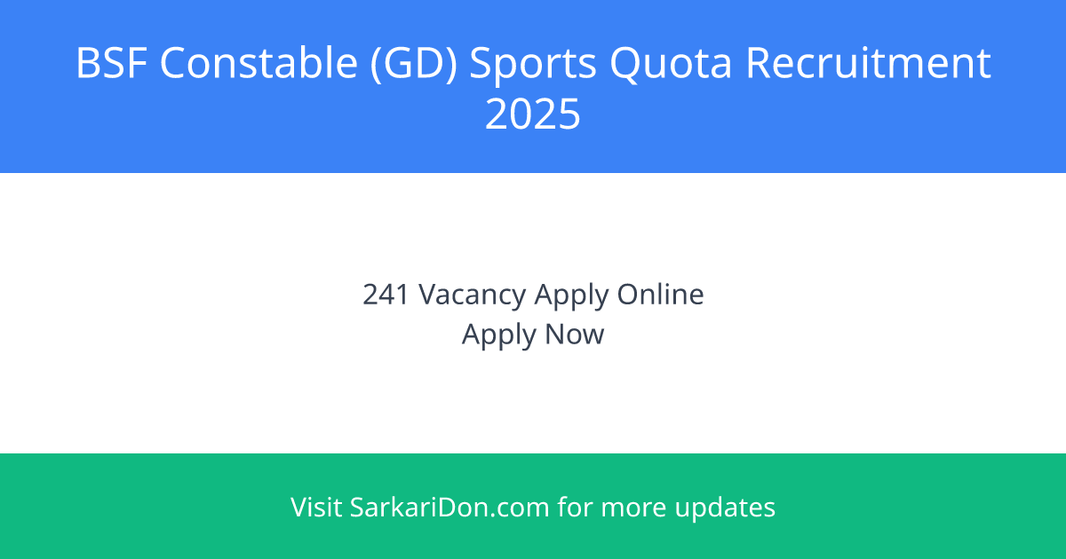 Border Security Force Recruitment - 241 Constable General Duty Vacancies Under Sports Quota - 2025 - Government Job Notification | SarkariDon