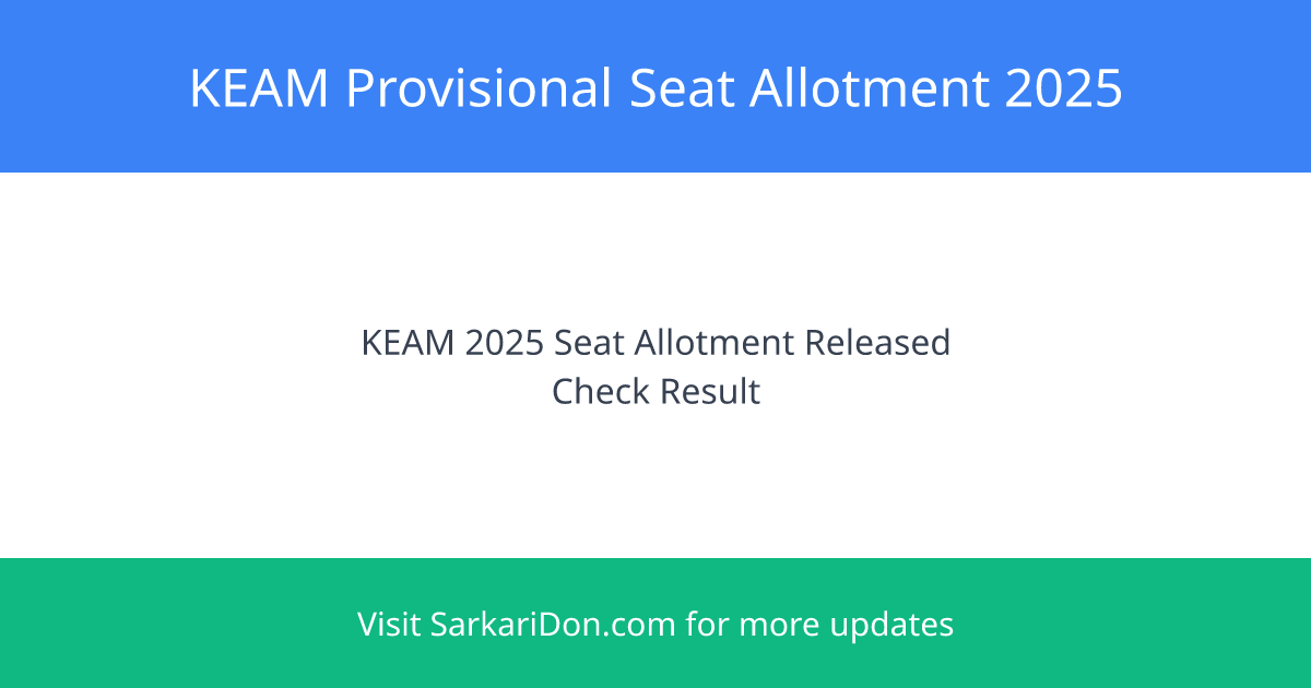 KEAM 2025 Provisional Seat Allotment Released Check Your Results and Next Steps - Sarkari Naukri Update | SarkariDon