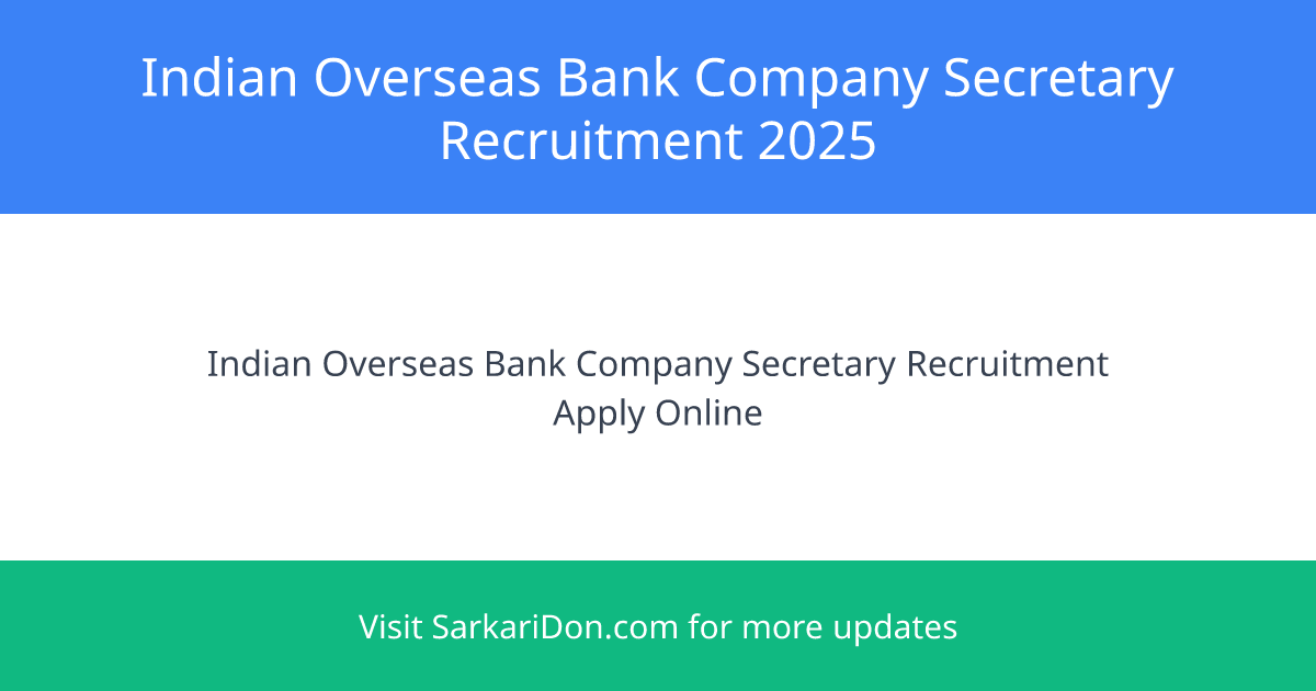 Indian Overseas Bank Recruitment for Company Secretary - 2025 Direct Download Link - Government Job Notification | SarkariDon