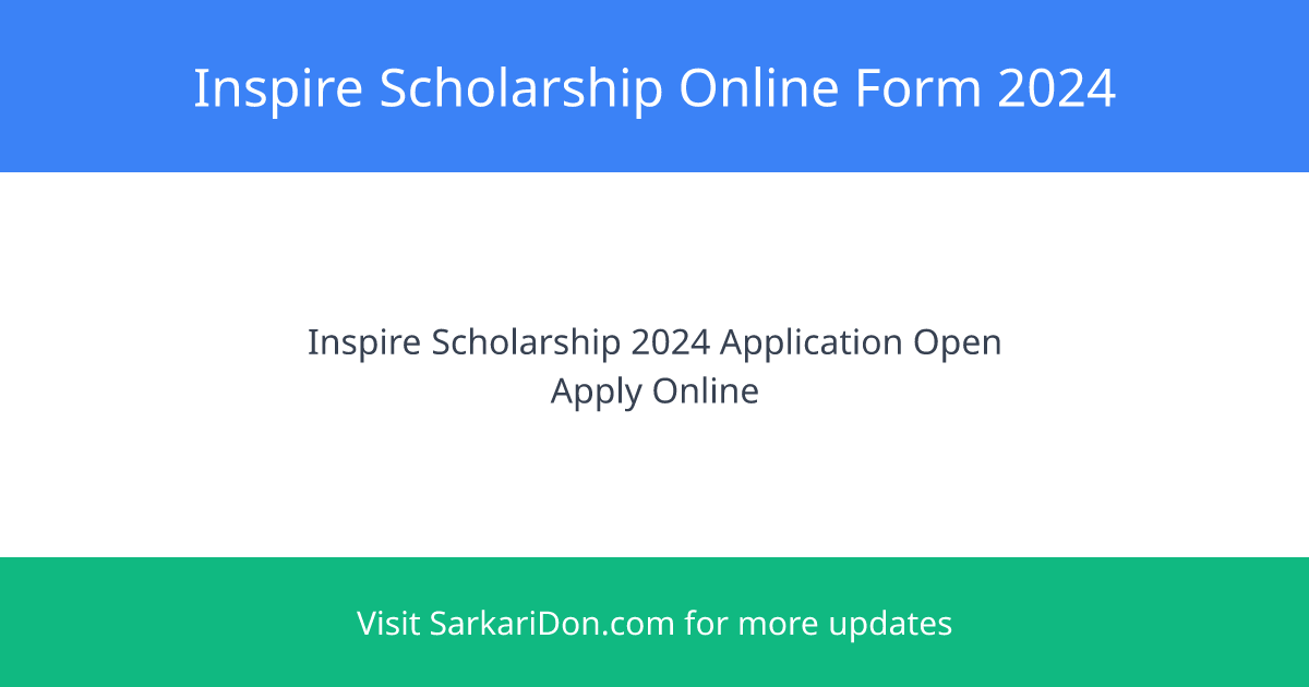 Inspire Scholarship Online Form 2024 - Government Job Notification | SarkariDon