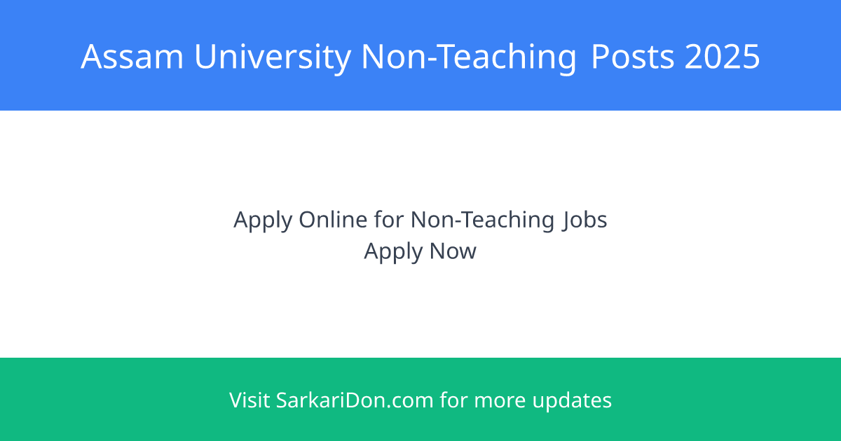 Assam University Application Notice for Non-Teaching Posts Direct Download Link - Government Job Notification | SarkariDon