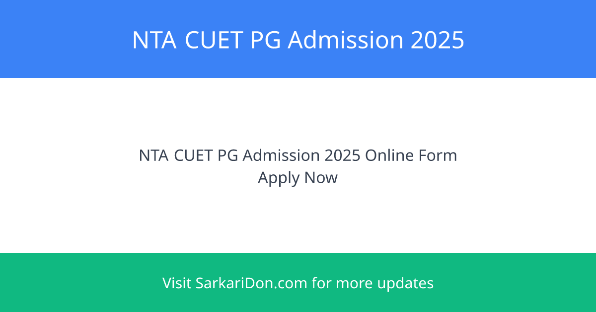 NTA CUET PG Admission 2025 Online Form - Government Job Notification | SarkariDon