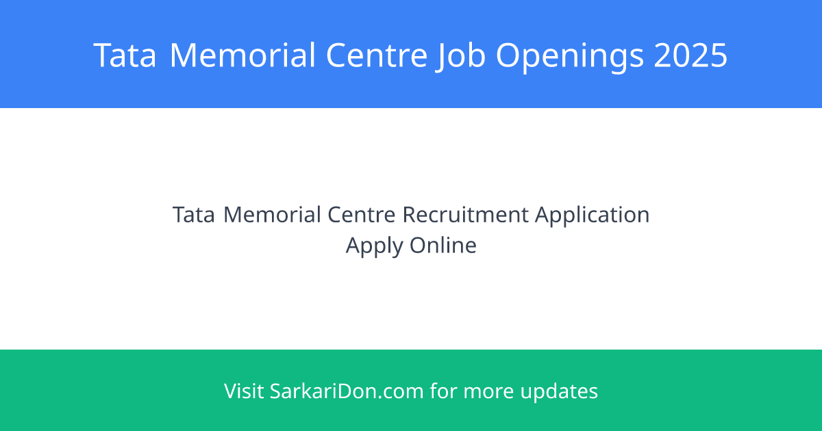 Exciting Government Job Openings at Tata Memorial Centre Multiple Positions Available - Government Job Notification | SarkariDon