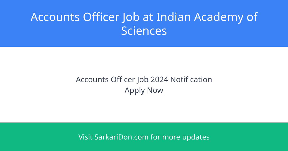 Apply Now Accounts Officer Position at Indian Academy of Sciences Bengaluru - Direct Download Link - Government Job Notification | SarkariDon