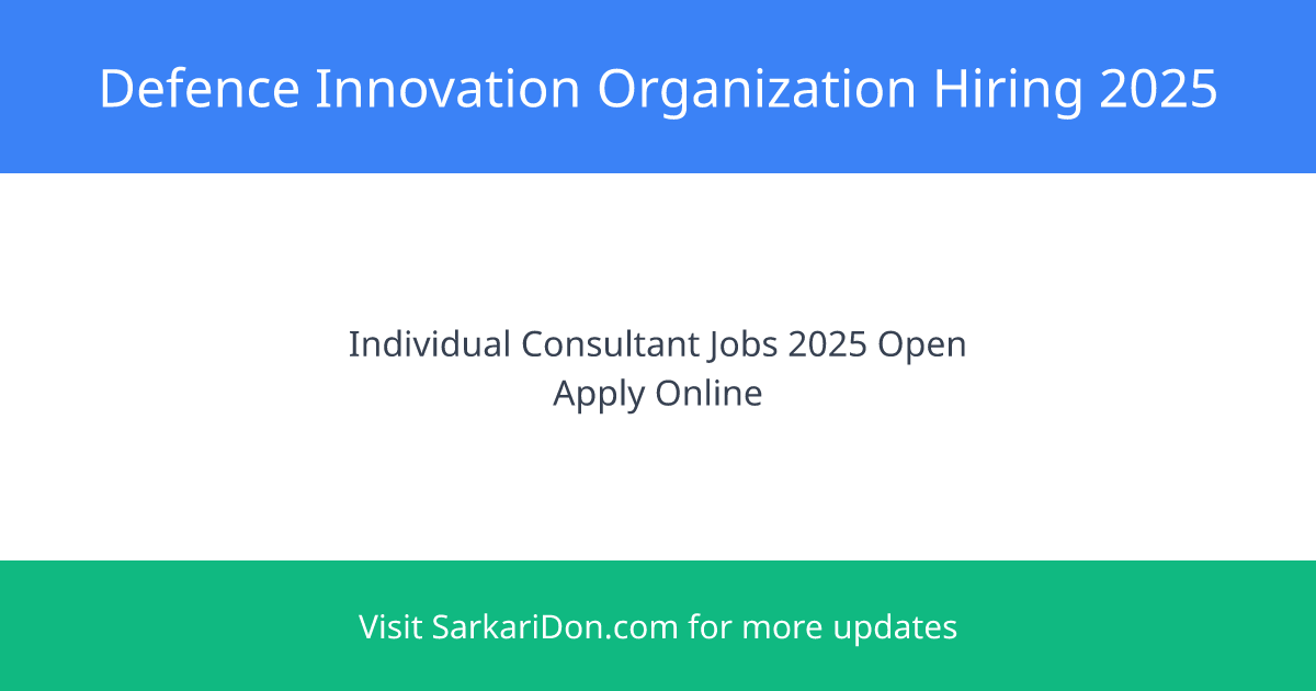 Defence Innovation Organization Hiring Individual Consultants - 11 Vacancies Available - Government Job Notification | SarkariDon