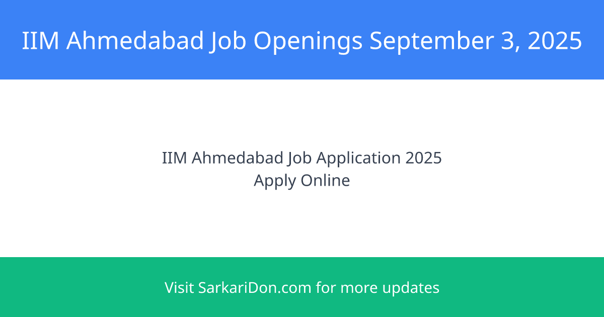 Indian Institute of Management Ahmedabad Multiple Positions Opening - Apply by September 3 2025 - Government Job Notification | SarkariDon