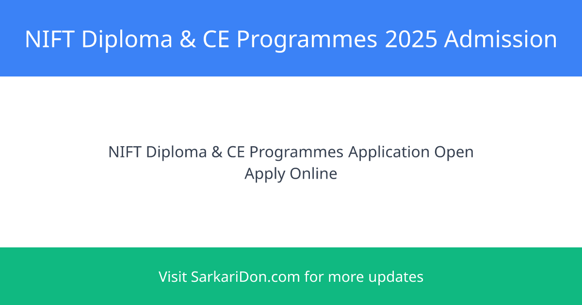 Unlock Your Fashion Career Enroll in NIFT Diploma CE Programmes 2025-26 - Sarkari Naukri Update | SarkariDon