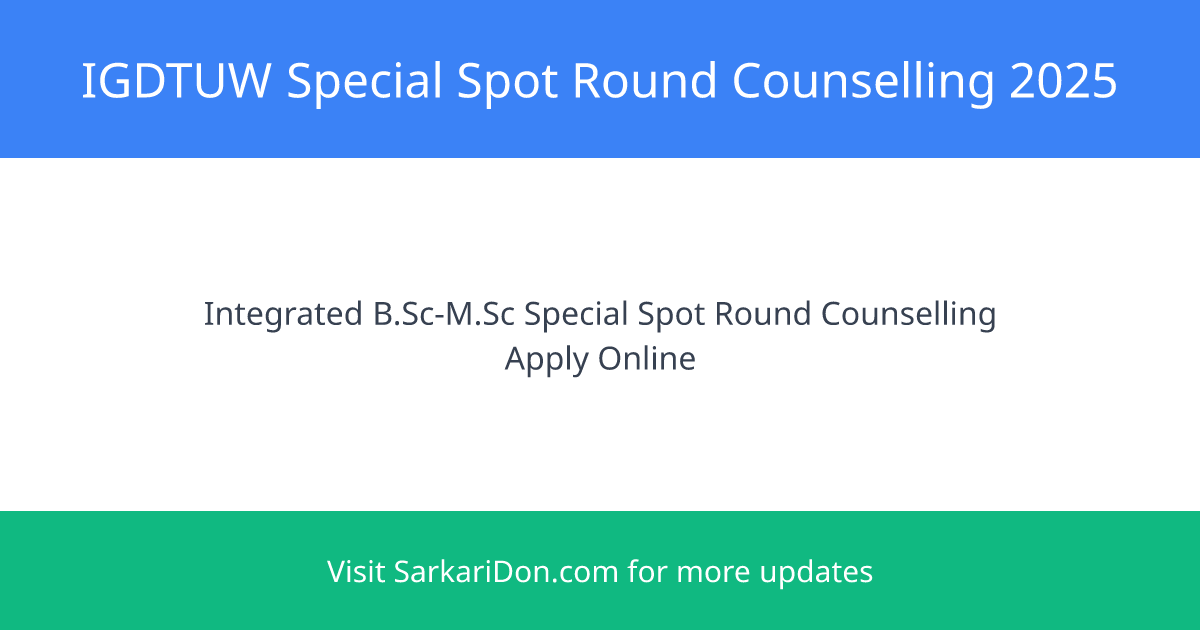 Secure Your Spot at IGDTUW Special Spot Round Counselling for Integrated BSc - MSc Programs - Sarkari Naukri Update | SarkariDon