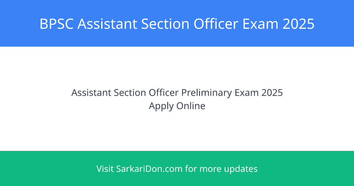 Bihar Public Service Commission Assistant Section Officer Preliminary Exam 2025 Apply Now - Exam Notification | SarkariDon