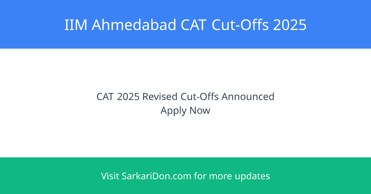IIM Ahmedabad Announces Revised CAT Cut-Offs for PGP 2026-28 Admissions - Sarkari Naukri Update | SarkariDon