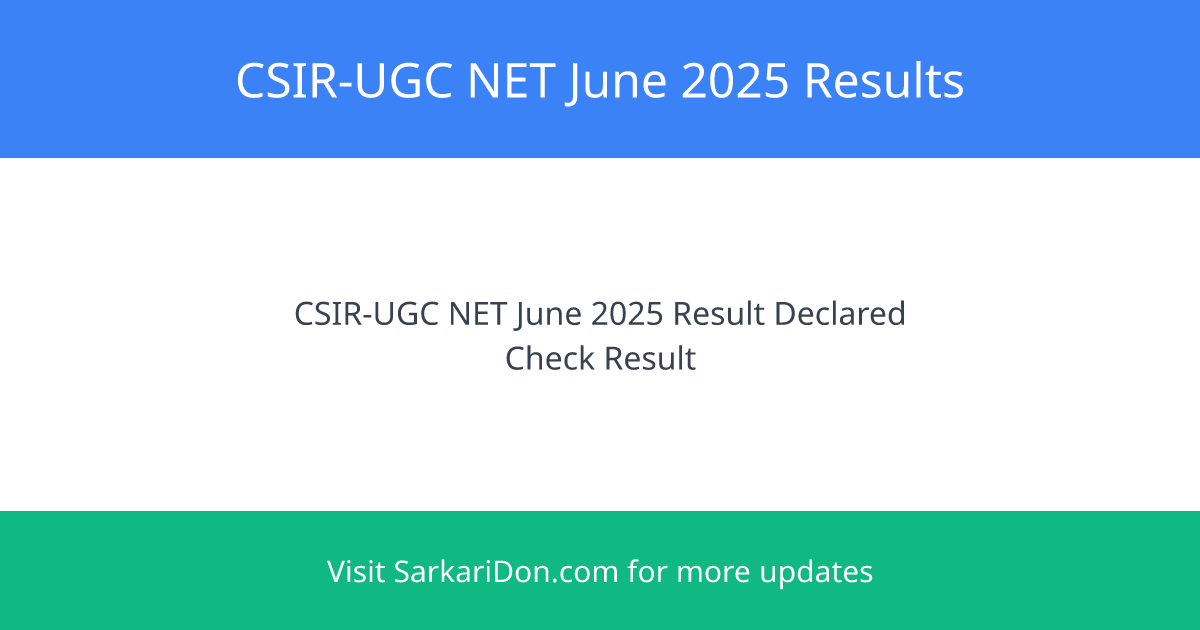 CSIR-UGC NET June 2025 Results Announced Check Your Score Now - Exam Result Announcement | SarkariDon