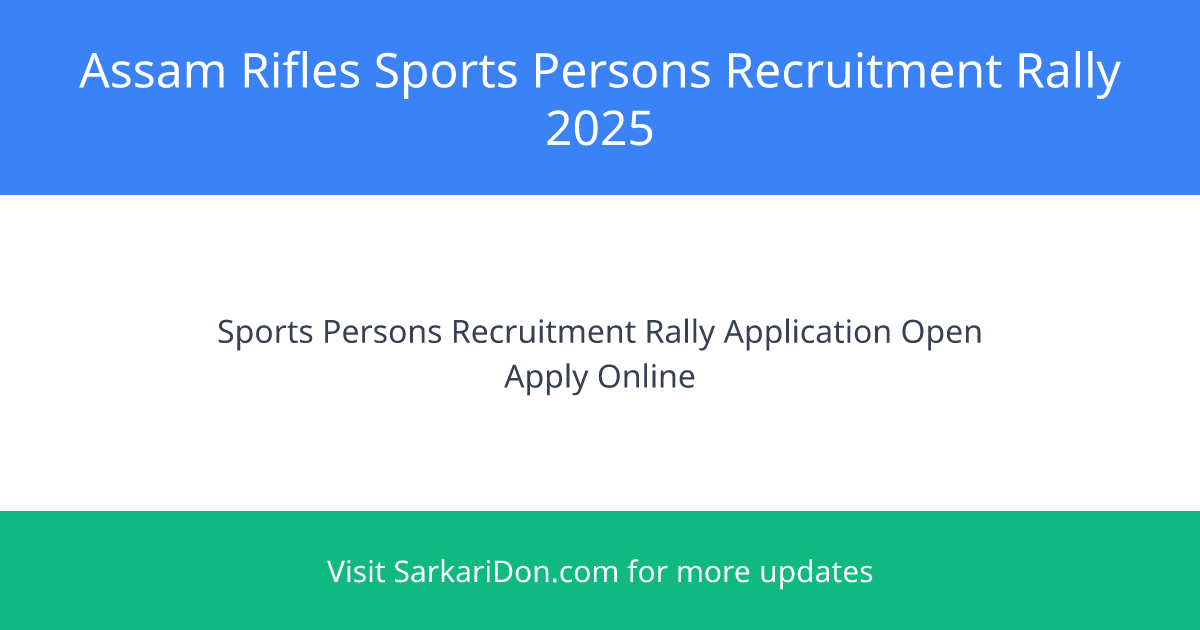 Assam Rifles Sports Persons Recruitment Rally 2025 69 Vacancies Open for Applicants - Government Job Notification | SarkariDon