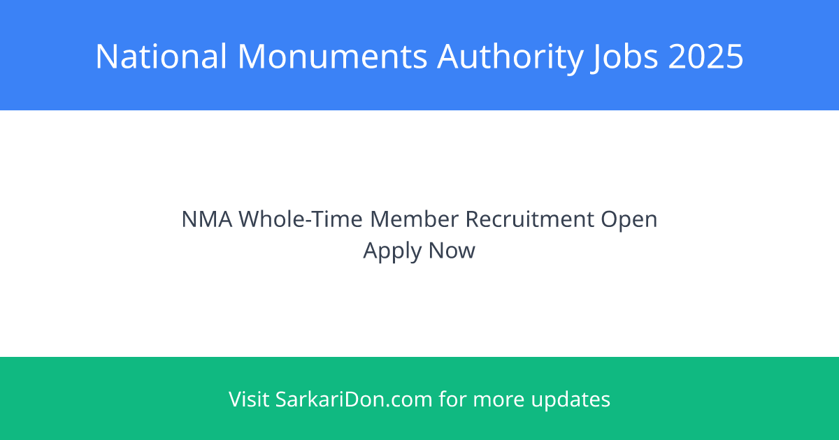 Join the National Monuments Authority 5 Whole-Time Member Positions Open for Application - Government Job Notification | SarkariDon