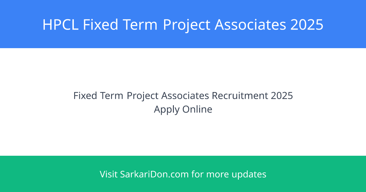 Hindustan Petroleum Corporation Limited Recruitment for Fixed Term Project Associates 2025 - Government Job Notification | SarkariDon