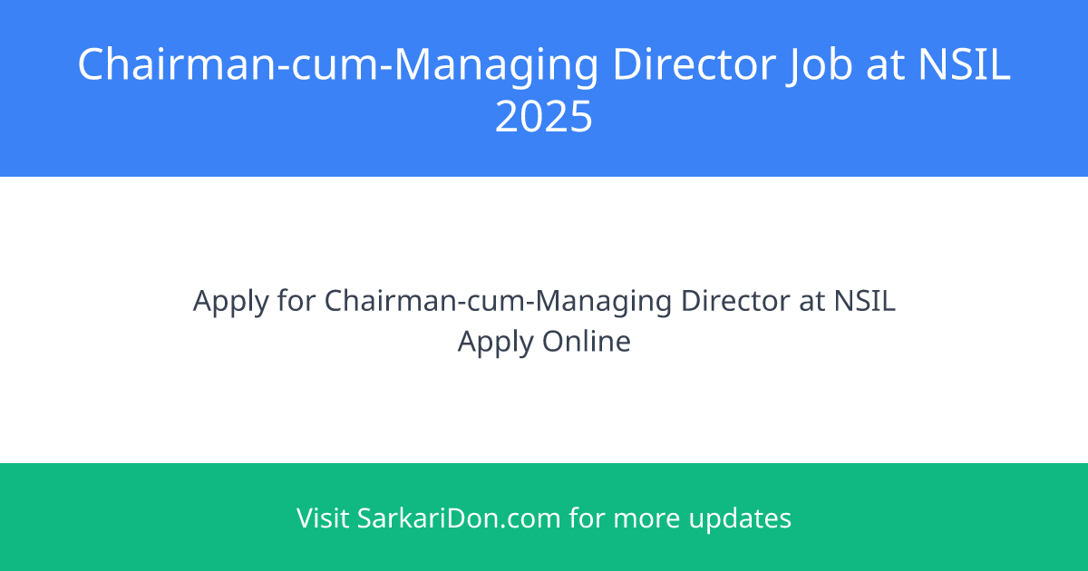 Department of Space Apply for Chairman-cum-Managing Director at NSIL - Government Job Notification | SarkariDon