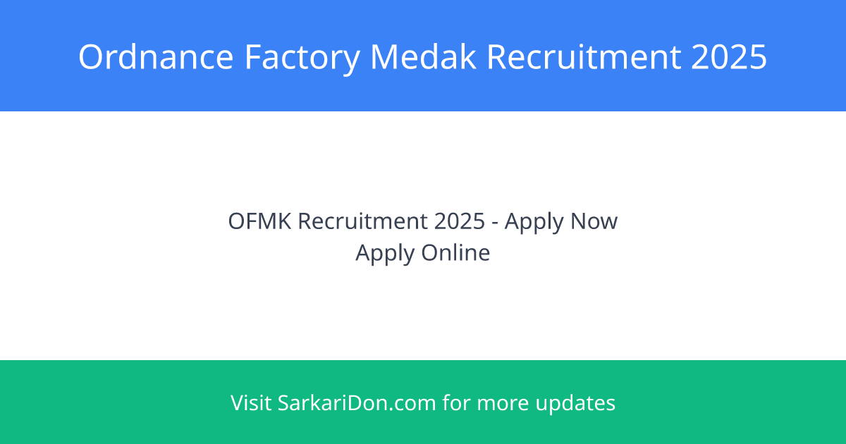 Ordnance Factory Medak Recruitment 2025 11 Vacancies for Various Positions - Government Job Notification | SarkariDon