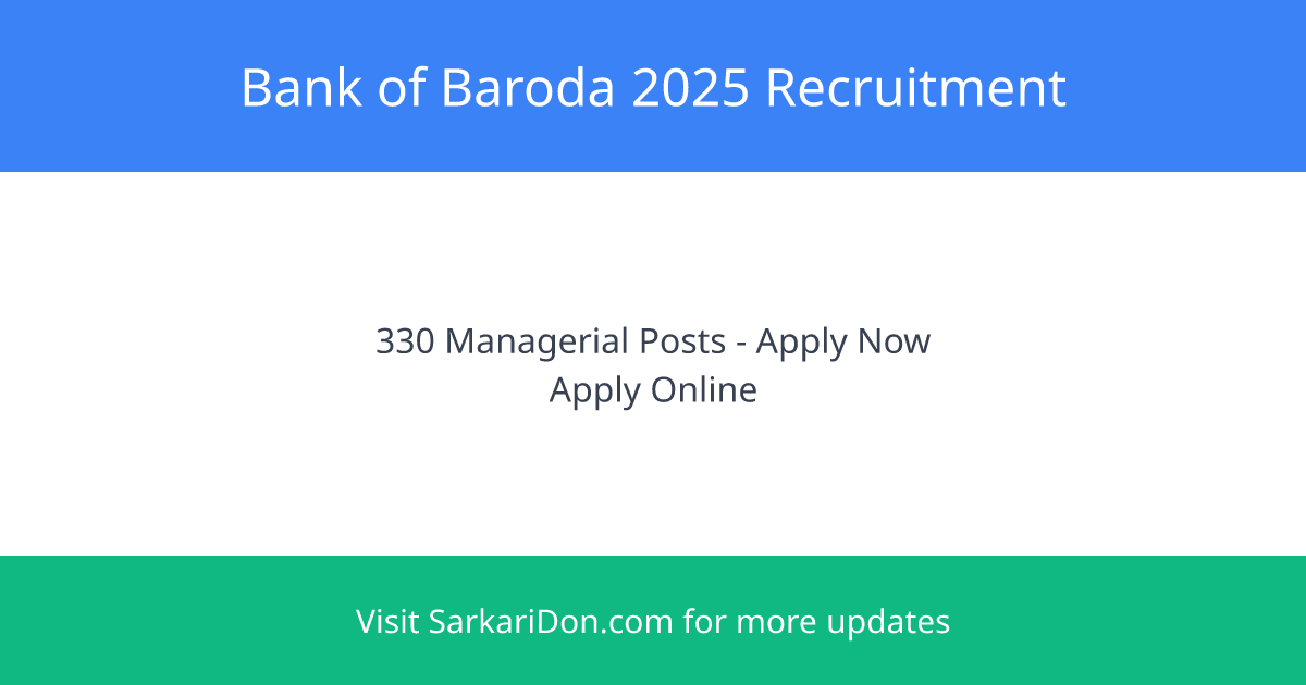Bank of Baroda 2025 Recruitment Apply for 330 Managerial Positions Now - Government Job Notification | SarkariDon