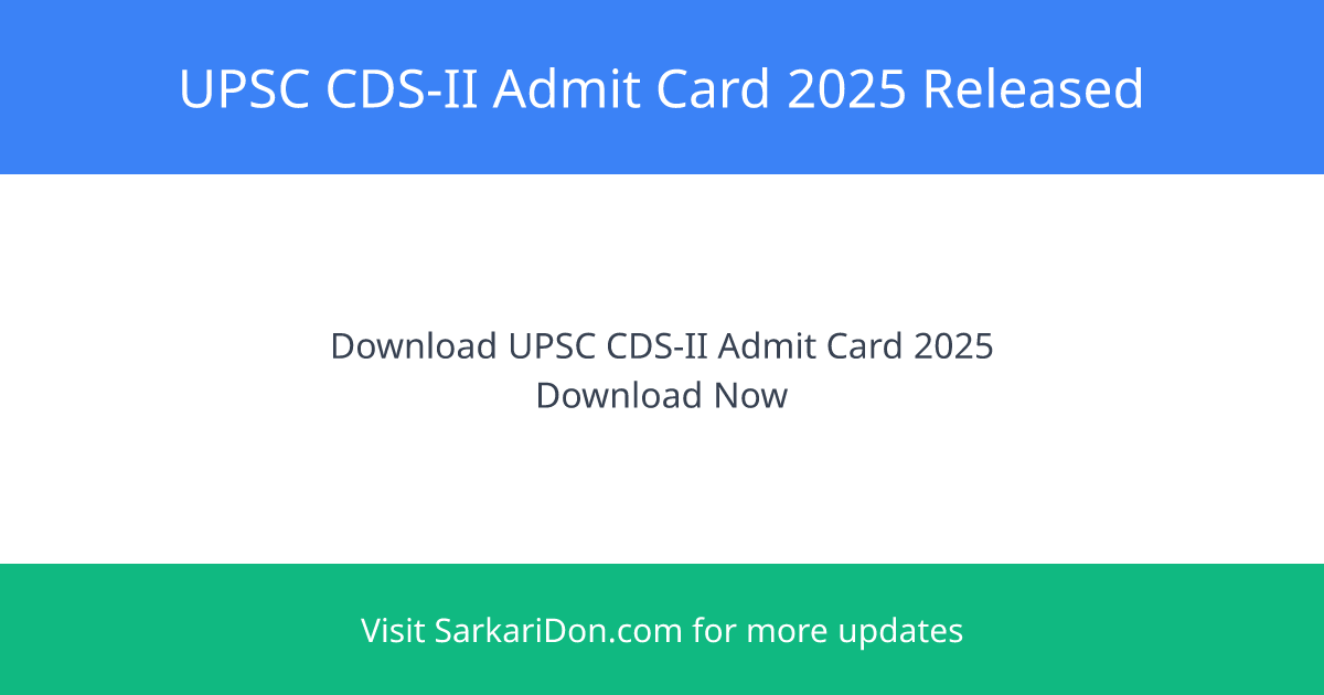 UPSC CDS-II Admit Card 2025 Released Download Now - Admit Card Download | SarkariDon