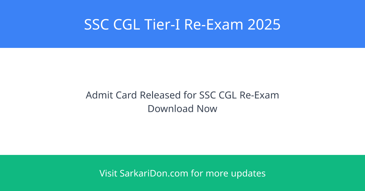 SSC CGL Tier-I Re-Exam 2025 14582 Posts - Admit Card Released Exam on October 14 2025 - Admit Card Download | SarkariDon