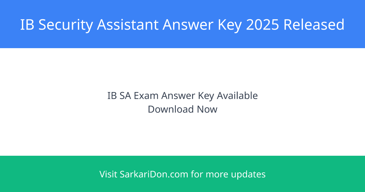 IB Security Assistant SA Answer Key 2025 Released Check Now - Exam Result Announcement | SarkariDon