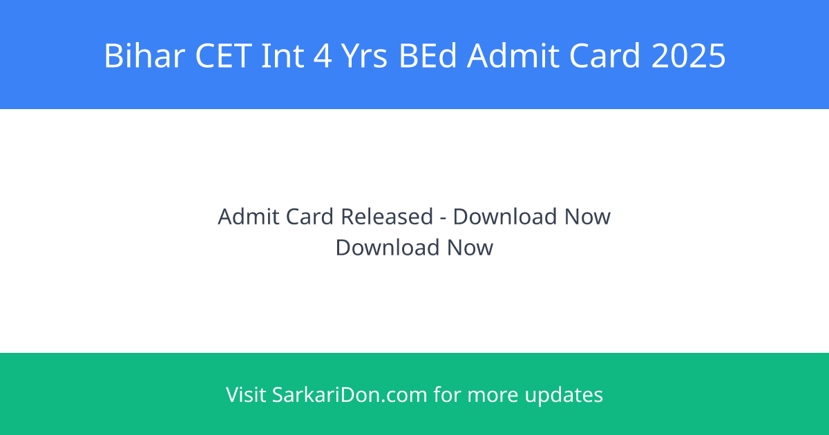 Bihar CET Int 4 Yrs BEd Admit Card 2025 Apply Online Download Admit Card Soon - Admit Card Download | SarkariDon